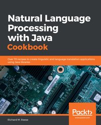 Natural Language Processing with Java Cookbook - Richard M. Reese - ebook