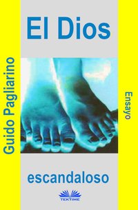 El Dios Escandaloso - Guido  Pagliarino - ebook