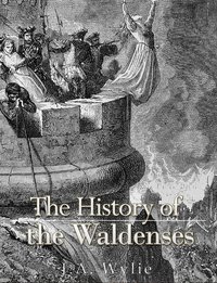 The History of the Waldenses - J.A. Wylie - ebook