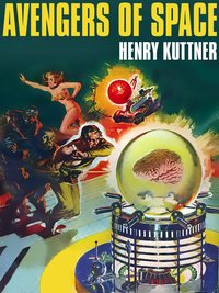 Avengers of Space - Henry Kuttner - ebook