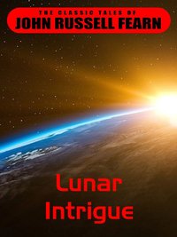 Lunar Intrigue - John Russel Fearn - ebook