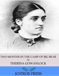 Two Months in the Camp of Big Bear - Theresa Gowanlock - ebook