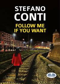 Follow Me If You Want - Stefano Conti - ebook