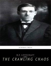 The Crawling Chaos - H.P. Lovecraft - ebook