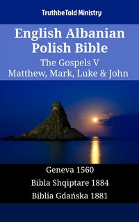 English Albanian Polish Bible - The Gospels V - Matthew, Mark, Luke & John - TruthBeTold Ministry - ebook