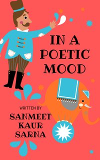 In a Poetic Mood - Sanmeet Kaur Sarna - ebook