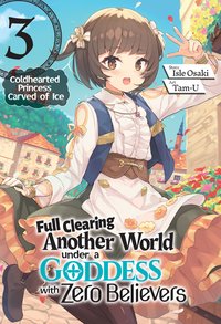 Full Clearing Another World under a Goddess with Zero Believers: Volume 3 - Isle Osaki - ebook