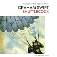 Shuttlecock - Graham Swift - audiobook