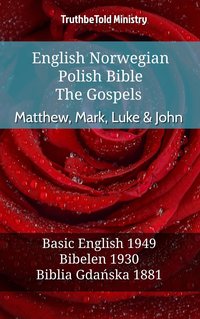 English Norwegian Polish Bible - The Gospels - Matthew, Mark, Luke & John - TruthBeTold Ministry - ebook