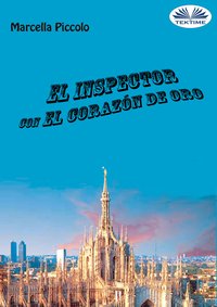 El Inspector Con El Corazón De Oro - Marcella Piccolo - ebook