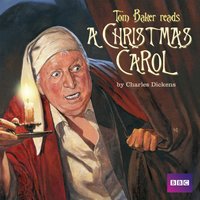 Tom Baker Reads A Christmas Carol - Charles Dickens - audiobook