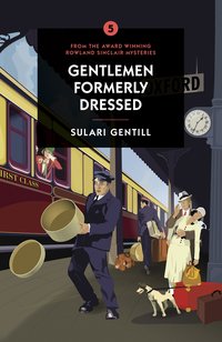 Gentlemen Formerly Dressed - Sulari Gentill - ebook