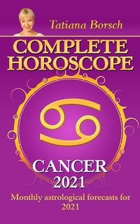 Complete Horoscope Cancer 2021 - Tatiana Borsch - ebook