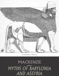 Myths of Babylonia and Assyria - Donald Mackenzie - ebook