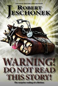 Warning! Do Not Read This Story! - Robert Jeschonek - ebook