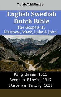 English Swedish Dutch Bible - The Gospels III - Matthew, Mark, Luke & John - TruthBeTold Ministry - ebook