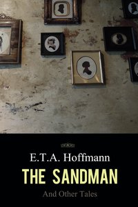 The Sandman and Other Tales - E. T. A. Hoffmann - ebook