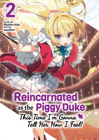 Reincarnated as the Piggy Duke: This Time I'm Gonna Tell Her How I Feel! Volume 2 - Rhythm Aida - ebook