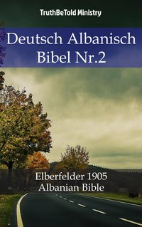 Deutsch Albanisch Bibel Nr.2 - TruthBeTold Ministry - ebook