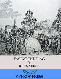 Facing the Flag - Jules Verne - ebook