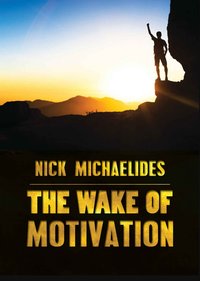 The Wake of Motivation - Nick Michaelides - ebook