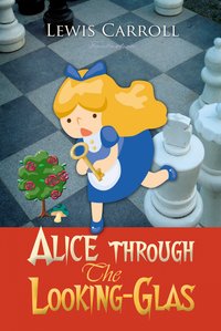 Alice Through the Looking-Glass - Lewis Carroll - ebook