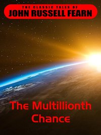 The Multillionth Chance - John Russell Fearn - ebook