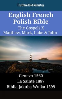 English French Polish Bible - The Gospels X - Matthew, Mark, Luke & John - TruthBeTold Ministry - ebook