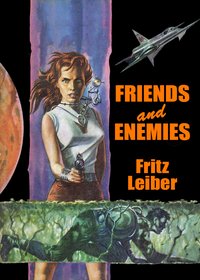 Friends and Enemies - Fritz Leiber - ebook
