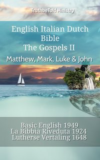 English Italian Dutch Bible - The Gospels II - Matthew, Mark, Luke & John - TruthBeTold Ministry - ebook