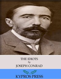 The Idiots - Joseph Conrad - ebook