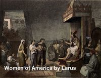 Women of America - John Rouse Larus - ebook