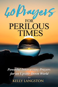 40 Prayers for Perilous Times - Kelly Langston - ebook