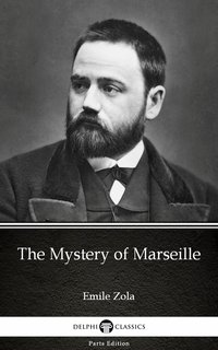The Mystery of Marseille by Emile Zola (Illustrated) - Emile Zola - ebook