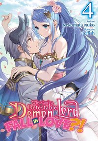 Why Shouldn’t a Detestable Demon Lord Fall in Love?! Volume 4 - Nekomata Nuko - ebook