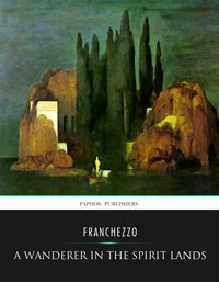 A Wanderer in the Spirit Lands - Franchezzo - ebook