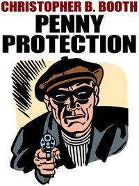 Penny Protection - Christopher B. Booth - ebook