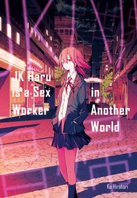 JK Haru is a Sex Worker in Another World - Ko Hiratori - ebook