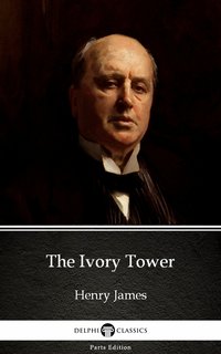 The Ivory Tower by Henry James (Illustrated)
