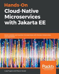 Hands-On Cloud-Native Microservices with Jakarta EE - Luigi Fugaro - ebook