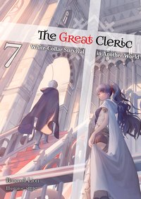 The Great Cleric: Volume 7 (Light Novel) - Broccoli Lion - ebook
