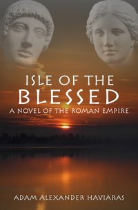 Isle of the Blessed - Adam Alexander Haviaras - ebook