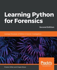 Learning Python for Forensics - Preston Miller - ebook