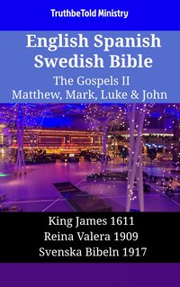 English Spanish Swedish Bible - The Gospels II - Matthew, Mark, Luke & John - TruthBeTold Ministry - ebook