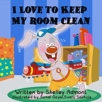 I Love to Keep My Room Clean - Shelley Admont - ebook