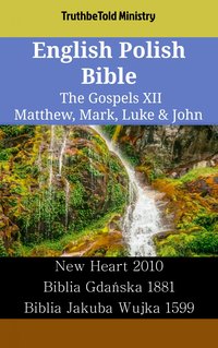 English Polish Bible - The Gospels XII - Matthew, Mark, Luke & John - TruthBeTold Ministry - ebook