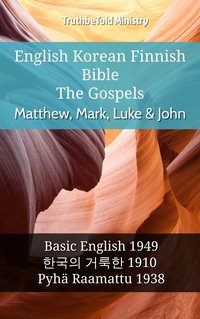 English Korean Finnish Bible - The Gospels - Matthew, Mark, Luke & John - TruthBeTold Ministry - ebook