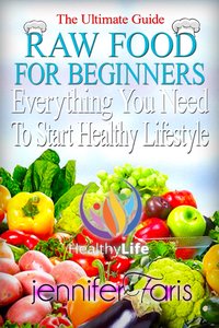 Raw Food for Beginners - Jennifer Faris - ebook