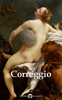 Delphi Complete Works of Correggio (Illustrated) - Correggio - ebook