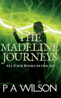 The Madeline Journeys - P A Wilson - ebook